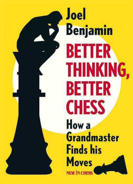 Better Thinking, Better Chess - Joel Benjamin