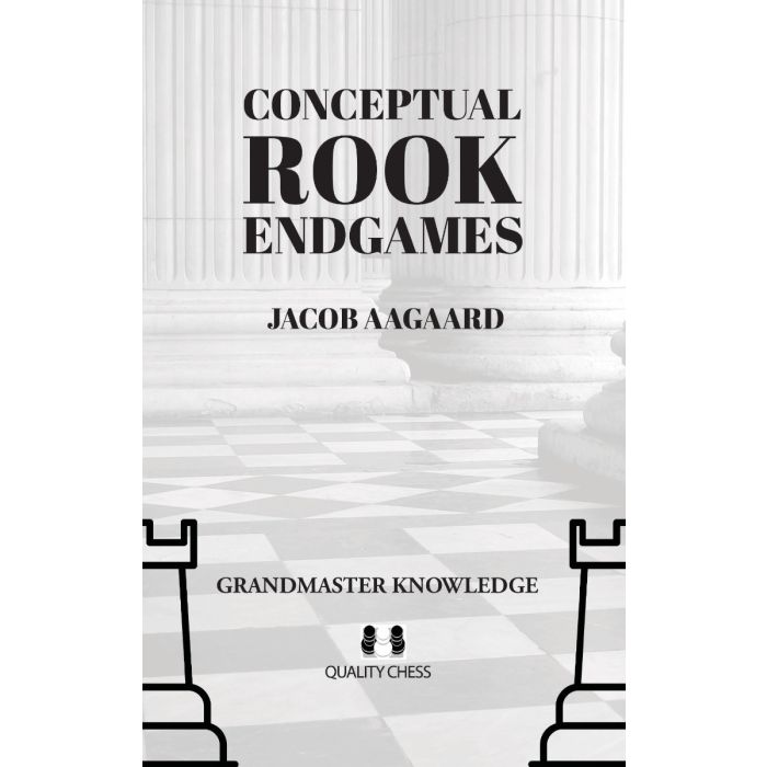 Conceptual Rook Endgames - Jacob Aagaard