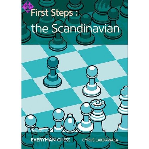 First steps: The Scandinavian - Cyrus Lakdawala