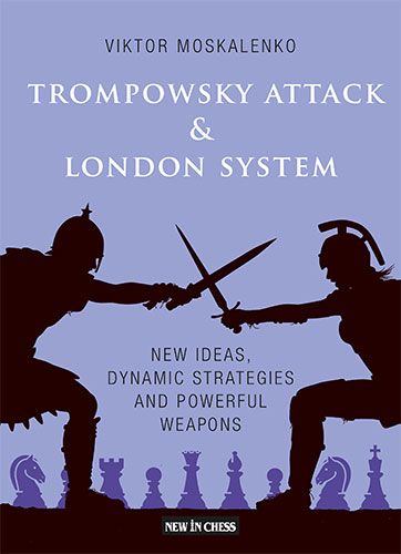 Trompowsky Attack & London System - Viktor Moskalenko