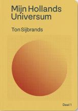 Mijn Hollands Universum, Deel 1 - Ton Sijbrands