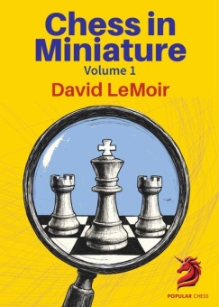 Chess in Miniature vol. 1 - David LeMoir
