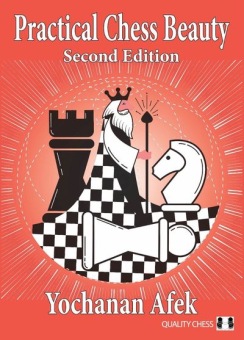 Practical Chess Beauty (2nd edition) - Yochanan Afek