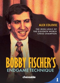 Bobby Fisher's endgame technique - Alex Colovic
