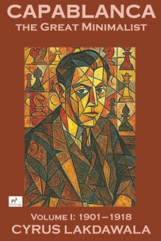 Capablanca: The Great Minimalist - Cyrus Lakdawala