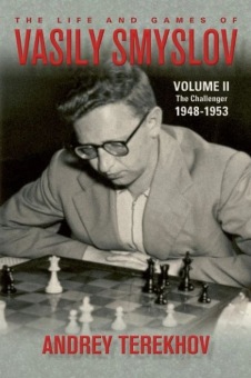 The Life and Games of Vasily Smyslov - Andrey Terekov