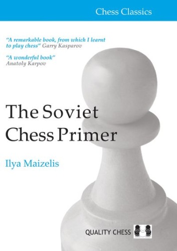 The Soviet Chess Primer - Ilya Maizelis