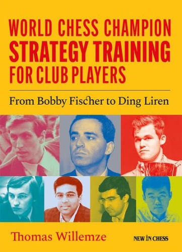 World Chess Champion Strategy Training for Club Players - Willemze