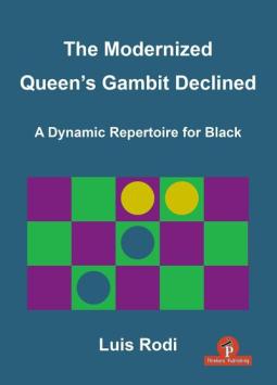 The Modernized Queen's Gambit Declined - Luis Rodi