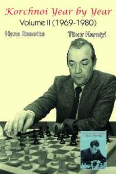 Korchnoi Year by Year: Vol II - Renette & Karolyi