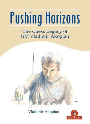 Pushing Horizons: The Chess Legacy of GM Vladimir Akopian – Vladimir Akopian