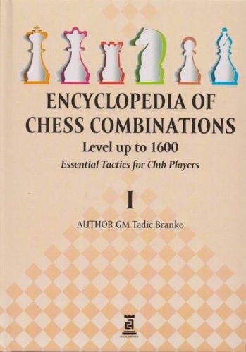 Encyclopedia of Chess Combinations - Vol. 1 - Tadic Branco