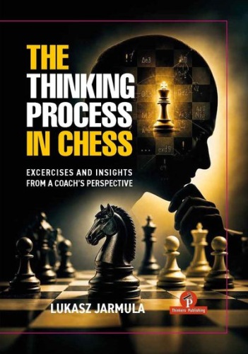 The Thinking Process in Chess - Lukasz Jarmula