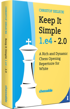 Keep it Simple 1.e4 - 2.0 - Christof Sielecki