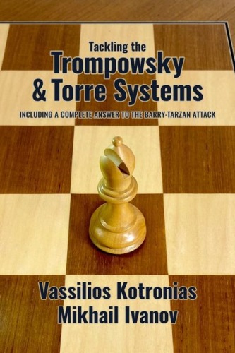 Tackling the Trompovsky & Torre Systems - Kotronias & Ivanov
