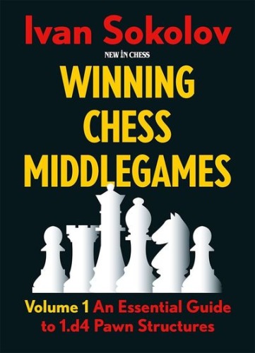 Winning Chess Middlegames - Ivan Sokolov