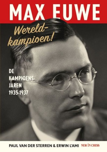 Max Euwe, Wereldkampioen! - van der Sterren & L'Ami