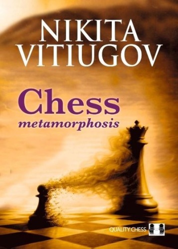 Chess Metamorphosis - Nikita Vitiugov