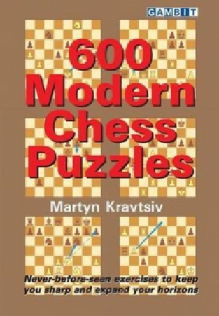 600 Modern chess puzzles - Martyn Kravtsiv - Gambit