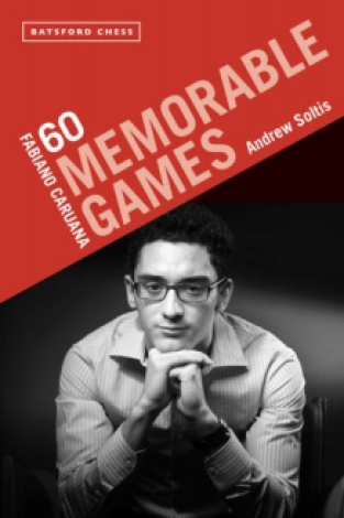 Fabiano Caruana: 60 Memorable Games - Andrew Soltis