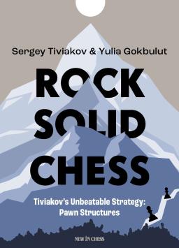 Rock Solid Chess - Tiviakov & Gökbulut