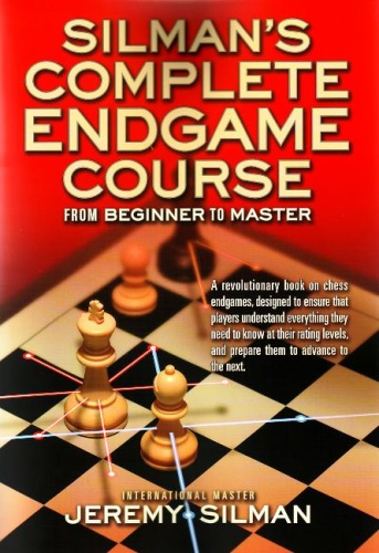 Silman's Complete endgame course, Jeremy Silman