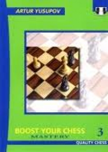 Boost your chess 3, Mastery, Artur Yusupov