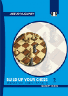 Build up your chess 2, Beyond the basics Yusupov