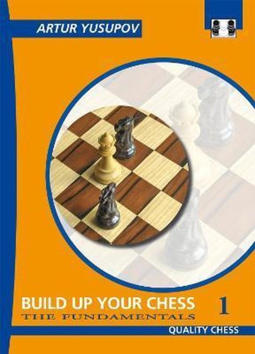Build up your chess 1, The fundamentals Yusupov