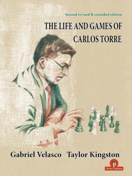 The life and games of Carlos Torre ( second edition) - Velasco, Kingston