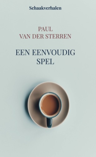 Een Eenvoudig Spel - Paul van der Sterren