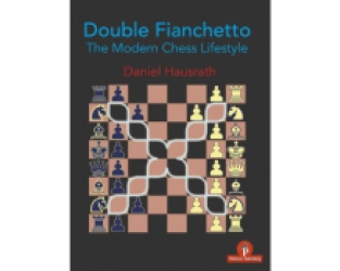 Double Fiancetto: the modern chess lifestyle + the ultimate workbook