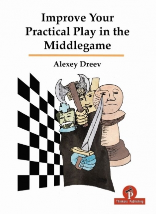 Improve your Practical Play in the Middlegame