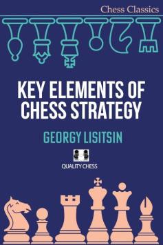 Key Elements of Chess Strategy - George Lisitsin