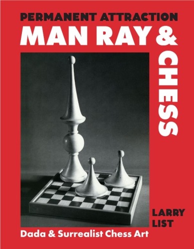 Permanent Attraction: Man Ray & Chess - Larry List