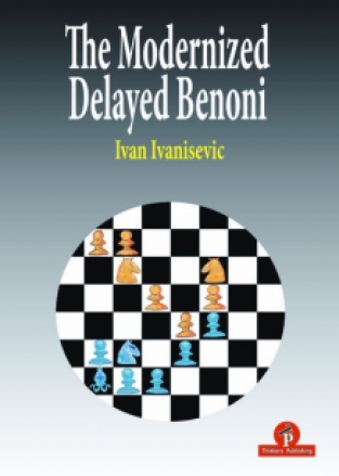 The Modernized Delayed Benoni - Ivan Ivanisevic