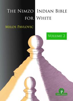 The Nimzo-Indian Bible for White, vol. 2 - M. Pavlovic