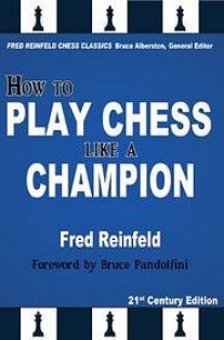 How to Play Chess like a Champion Reinfeld?s Masterpiece