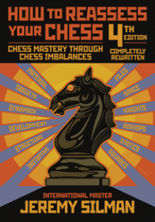 How to Reassess Your Chess, 4th ed., Jeremy Silman