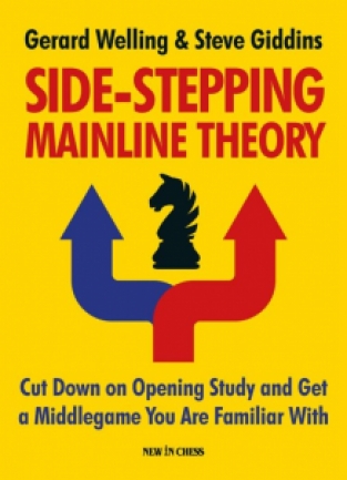 Side-Stepping Mainline Theory, Gerard Welling & Steve Giddins. New In Chess, 2019
