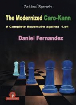 The Modernized Caro-Kann, A complete Repertoire against 1. e4, Daniel Fernandez. Thinkers Publishing, 2018